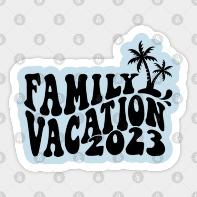 Matching Family Vacation 2023 Sticker by Jet Set Mama Tee